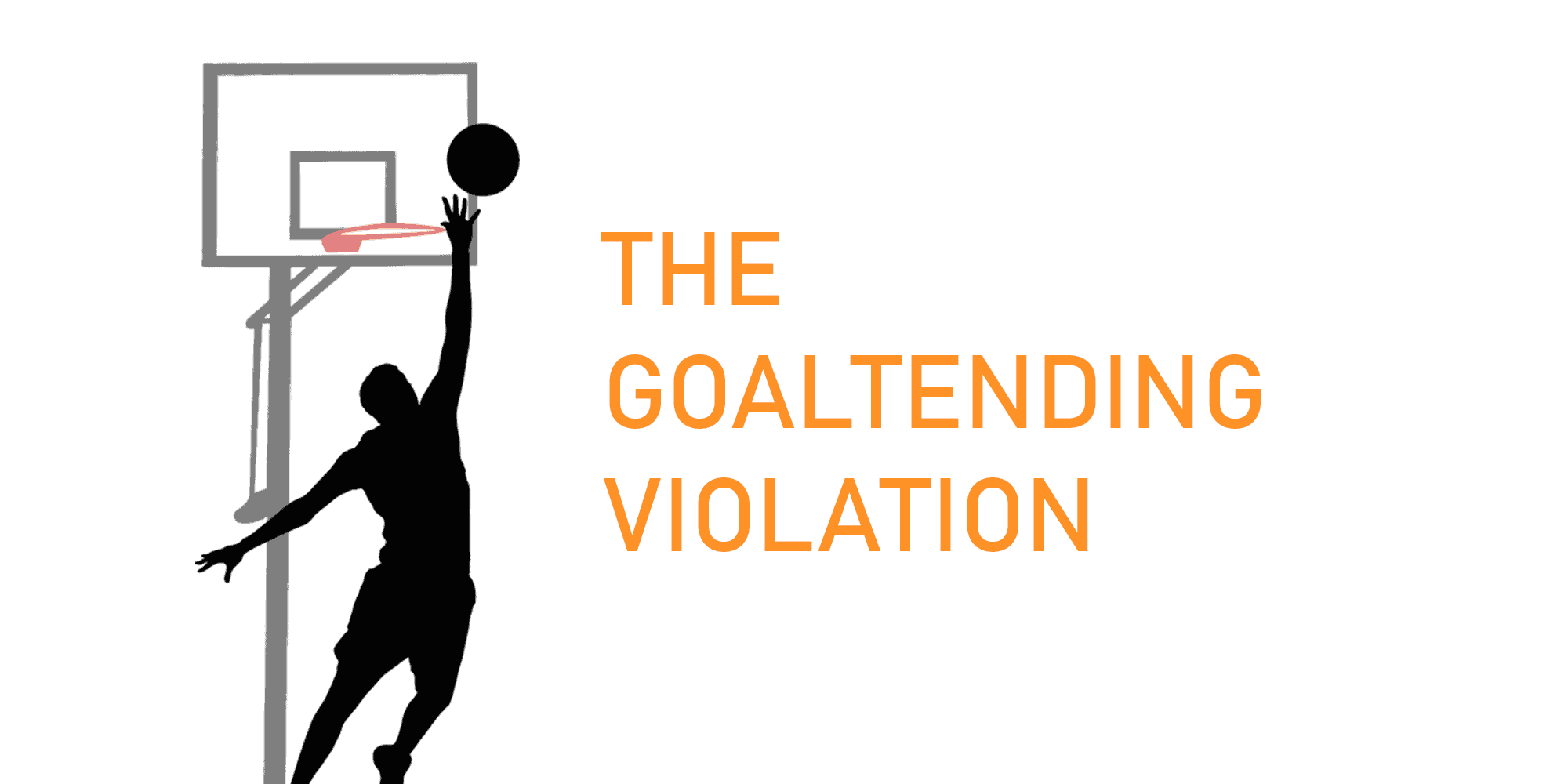 hoopsbeast goaltending violation explanation article cover image